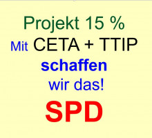 Projekt 15 %, mit CETA und TTIP schaffen wir das