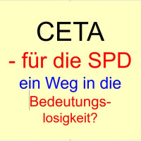 CETA - ein weiterer Meilenstein für die SPD auf dem Weg in die Bedeutungslosigkeit?