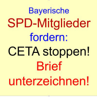 Bayerische SPD-Mitglieder fordern: CETA stoppen!