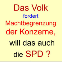 Das Volk fordert Machtbegrenzung der Konzerne - will das auch die SPD?