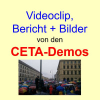 Videoclip, Berichte und Bilder der CETA-Demos
