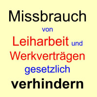 Missbrauch von Leiharbeit und Werkvertrag soll gesetzlich verhindert werden